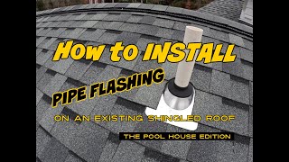 How to install a pipe flashing on an existing shingled roof