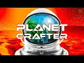 Planet crafter 10 prv vyel   przkum novinek  stream  nakashi  la akal