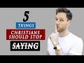 5 things christians should stop saying  true christian lifestyle