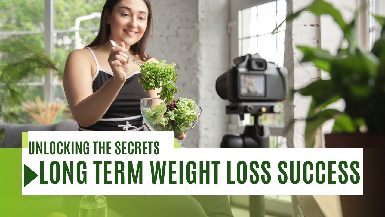 Unlocking the Secrets to Long Term Weight Loss Success - YouTube
