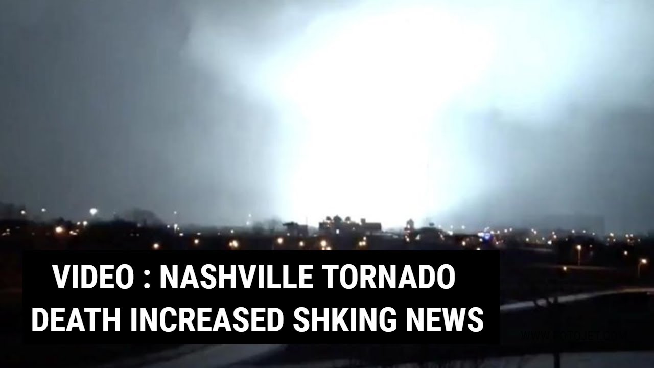 VIDEO Nashville Tornado Deaths Increased Destroyed Everything YouTube