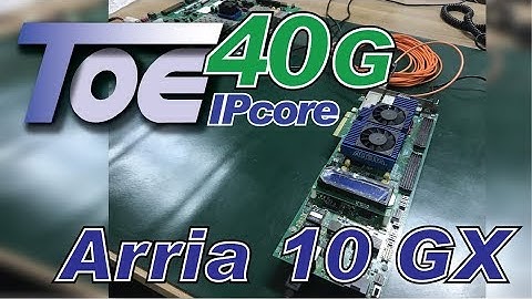 Design Gateway - TOE40G IP core on Intel Arria 10 GX