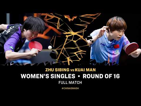 FULL MATCH | Zhu Sibing vs Kuai Man | WS R16 | #ChinaSmash 2026
