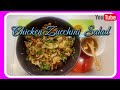 CHICKEN ZUCCHINI SALAD || HEALTHY AND SUPER EASY TO PREPARE