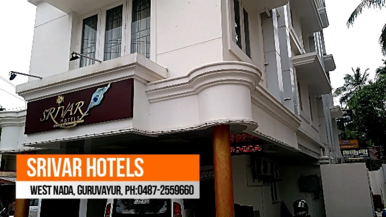 Srivar Hotels West Nada Guruvayur Best In You Srivar Hotels West Nada Guruvayur Best In
