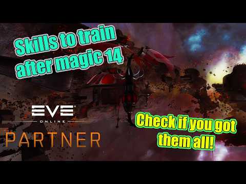 Skills to train AFTER MAGIC 14 - check if you miss any! | EVE Online skill guide