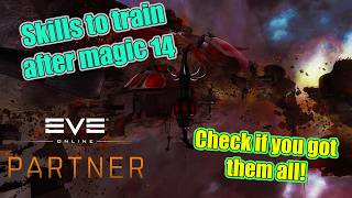 Skills to train AFTER MAGIC 14 - check if you miss any! | EVE Online skill guide