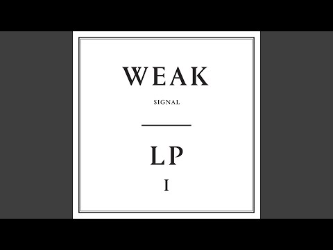 Weak Signal — Boy U Better