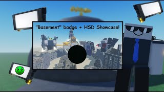 How to get "basement" badge + Heavy Screen Dummy Showcase