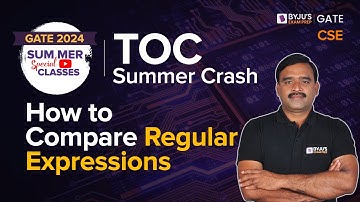 How to Compare Regular Expressions | Theory of Computation | GATE 2024 Computer Science |BYJU