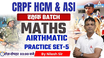 CRPF HCM & ASI STENO | CRPF Math Classes 2023 | Maths - Airthmatic Practice #5 by  Nilesh Sir