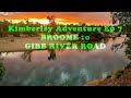 Kimberley Adventure Ep 7 - Broome to Gibb River Road