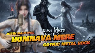 Download Lagu Humnava Mere (Gothic Metal Rock) COVER BY RAFZY I Jubin Nautiyal MP3