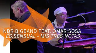 Omar Sosa at the Elbphilharmonie: Mis Tres Notas | NDR Bigband Omar Sosa at the Elbphilharmonie: Mis Tres Notas | NDR Bigband