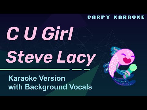 Steve Lacy - C U Girl (Karaoke)