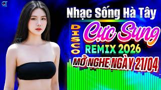 Nhạc Sống Hà Tây Remix 2026 Cực Bốc Sôi Động Hay - LK Bol...