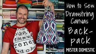How to Sew a Drawstring Canvas Backpack with Mx Domestic
