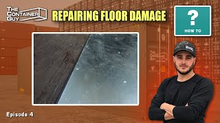 How To Repair Shipping Container Floor  Quick and Easy Solution