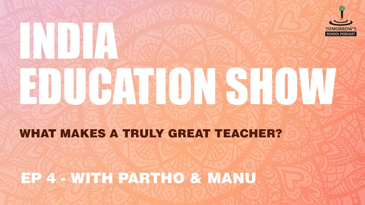India Education Show Ep 4 | What makes a truly great teacher?