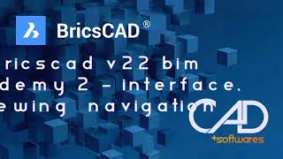 BricsCAD V22 BIM Academy 2 -  Interface, Viewing & Navigation