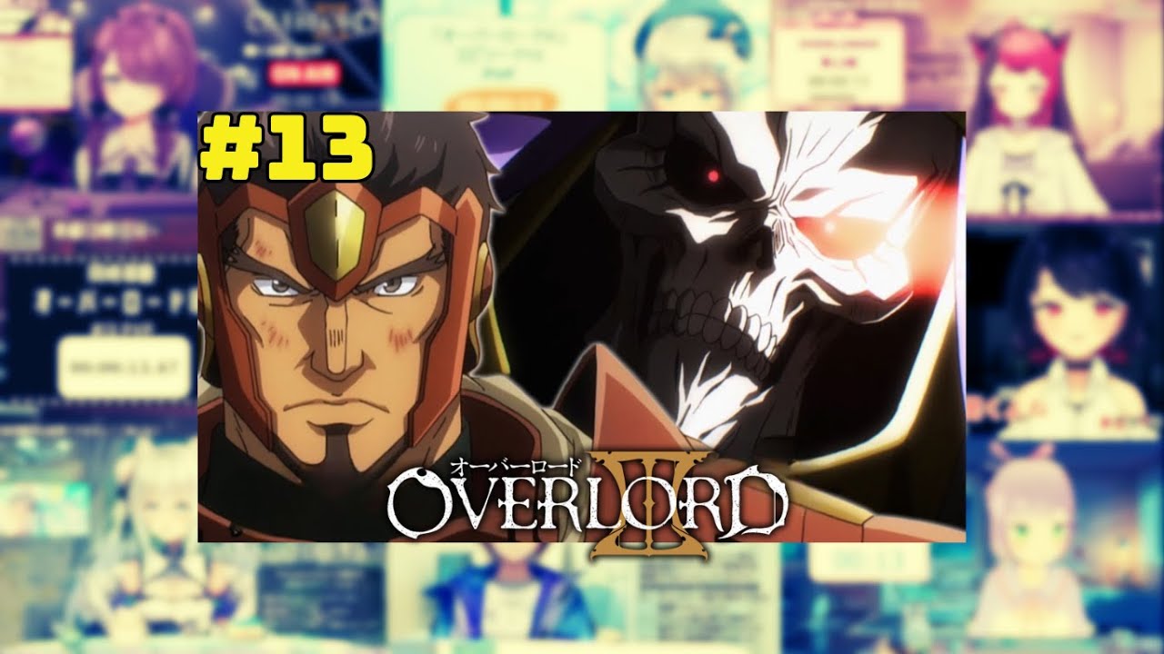 👑【VTuber Reactions】Overlord S3 Ep13「プレイヤーVSプレイヤー | Player vs Player」Reaction Mashup