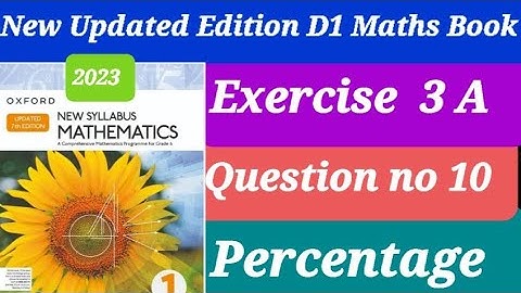 Exercise 3A question 10 || 2023 new updated edition d1 book Maths || percentage