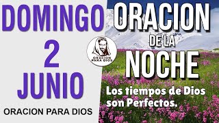 Oración de la Noche de hoy Domingo 2 de Junio del 2024