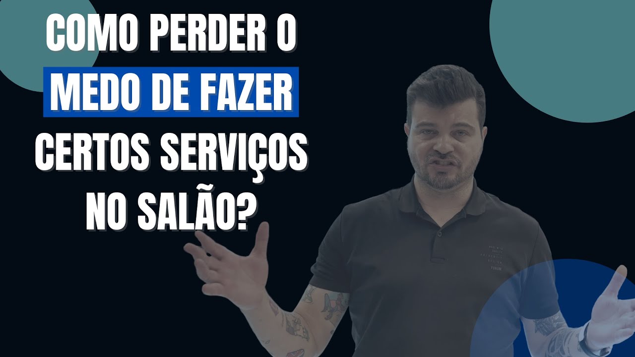 Cabeleireiro: Como perder o medo de fazer algum serviço no seu salão?
