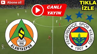 Fenerbahçe Alanyaspor Maçi Canli İzle