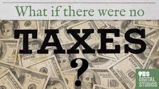 What If There Were No Taxes?