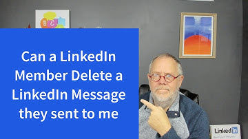 Can a LinkedIn Member Delete a LinkedIn Message they sent to me - the answer is yes