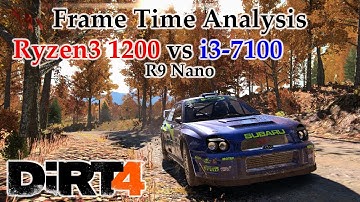 Ryzen 3 1200 vs i3-7100 Frame Time Analysis w/ R9 Nano - DiRT 4 [MICHIGAN]