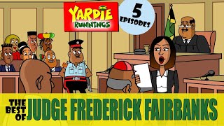 THE BEST OF Judge Frederick Fairbanks | Yardie Runnings | Jamaican Animated Comedy