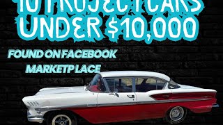 10 Classic Project Cars found on Facebook marketplace for under $10,000.