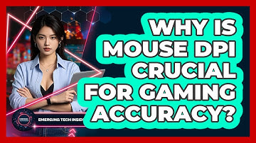 Why Is Mouse DPI Crucial For Gaming Accuracy? - Emerging Tech Insider