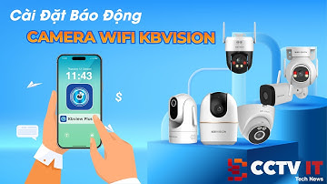 Hướng Dẫn Cài Đặt Báo Động Camera Wifi KBVISION Trên App Kbview Plus | CCTVIT.NET