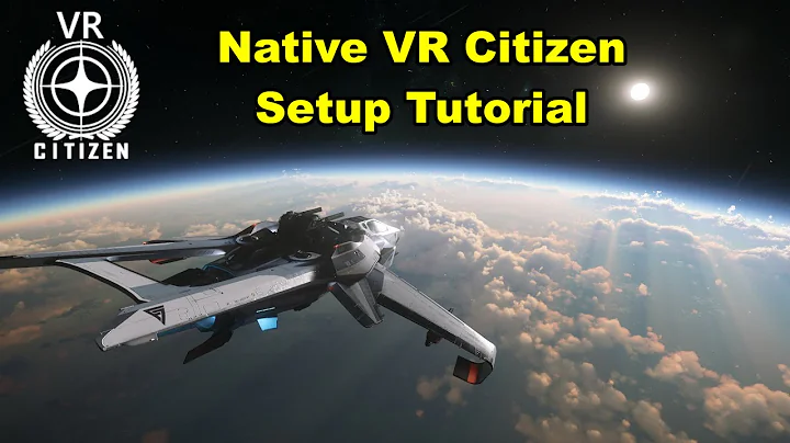 Native VR Citizen Setup Tutorial - OUTDATED: PTU HAS VR MENU OPTIONS NOW!