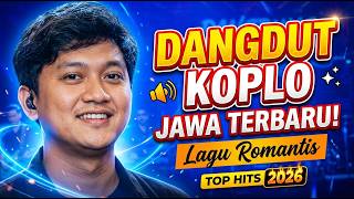 Kumpulan Dangdut Koplo Jawa Terbaru – TOP HITS Dangdut Koplo 2026 –Lagu Romantis Dangdut Koplo viral