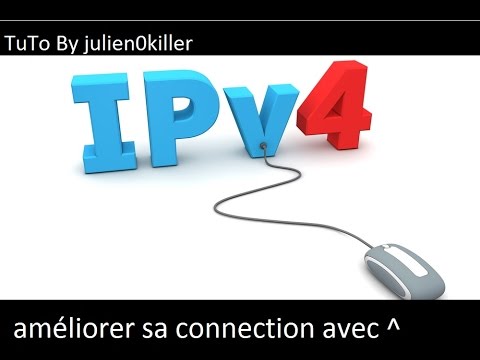 FR comment améliorer sa connection internet par le protocole IPV4