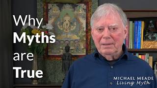 Myths are True and Why it Matters