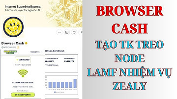 BROWSER CASH, SĂN AIRDROP DEPIN MỚI, GỌI VÔN 17 TRIỆU ĐÔ, MN TRANH THỦ ĐĂNG KÝ VÀ LÀM NHIỆM VỤ ZEALY