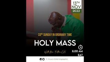 HOLY MASS: 33rd SUNDAY IN ORDINARY TIME, YEAR C