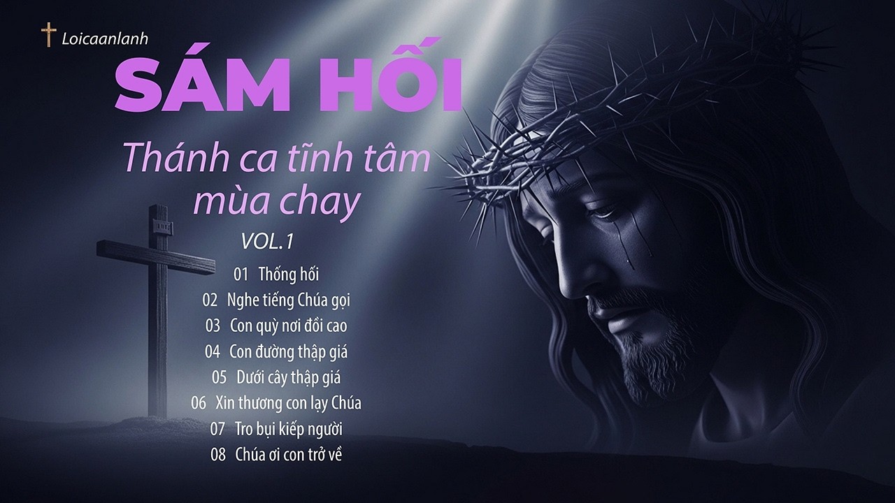 THỐNG HỐI VOL.1 🙏 Thánh Ca Sám Hối Mùa Chay Rất Sâu Lắng