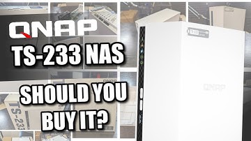 QNAP TS-233 NAS - Should You Buy It?
