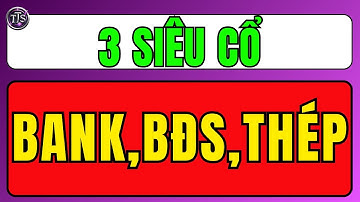 Chú Ý: 3 Siêu Cổ Phiếu Sắp Tăng Đột Biến!