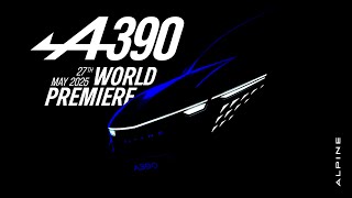 Alpine A390 World premiere - Tuesday 27th May 2025