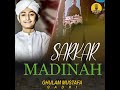 Sarkar Madinah Mp3 Song