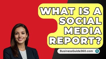 What Is A Social Media Report? - BusinessGuide360.com