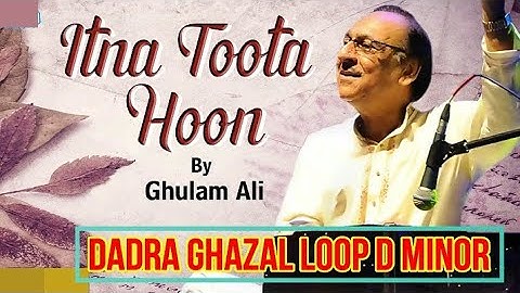 Itna toota hu Ghazal Tabla Loop for practice/ Dadra loop D Minor/ dadra taal songs