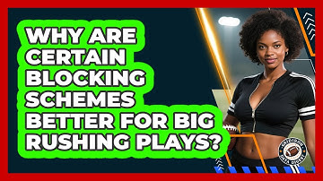 Why Are Certain Blocking Schemes Better For Big Rushing Plays? - Gridiron Data Digest
